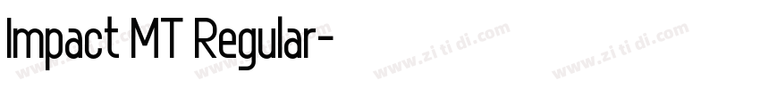 Impact MT Regular字体转换 Impact MT Regular字体转换